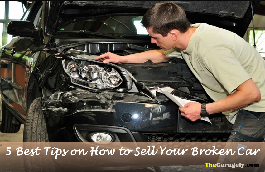 5 Best Tips on How to Sell Your Broken Car