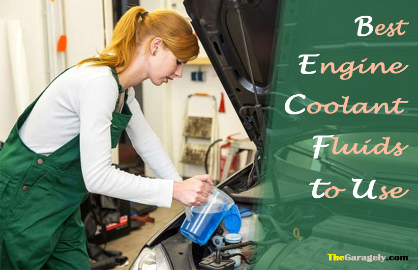 Best Engine Coolant Fluids To Use