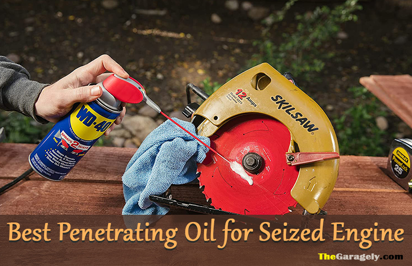 Best Penetrating Oil For Seized Engine